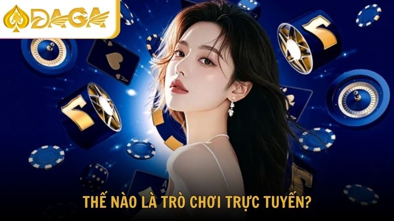 Thế nào là trò chơi trực tuyến?
